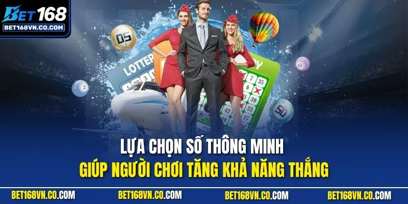Lựa chọn số thông minh giúp người chơi tăng khả năng thắng